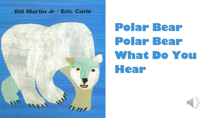 Polar BearWhat Do you Hear 北极熊你听到了什么